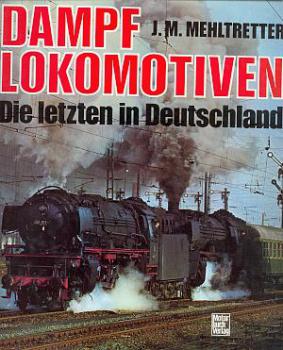 Dampflokomotiven Die letzten in Deutschland (1975)