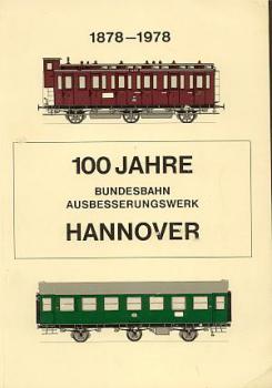 100 Jahre Bundesbahn Ausbesserungswerk Hannover