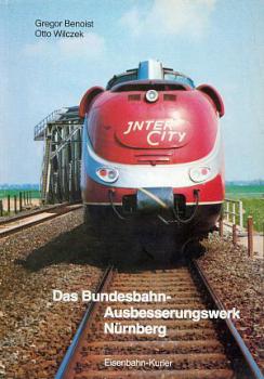 Das Bundesbahn Ausbesserungswerk Nürnberg