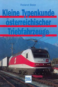 Kleine Typenkunde österreichischer Triebfahrzeuge 1999