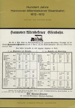 Hundert Jahre Hannover Altenbekener Eisenbahn 1872 - 1972