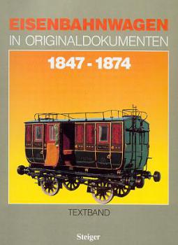 Eisenbahnwagen in Originaldokumenten 1847 - 1874