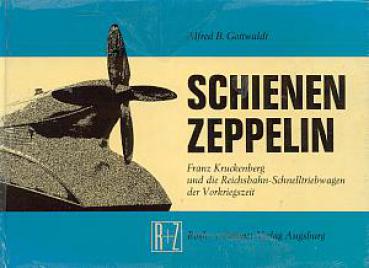 Schienenzeppelin  Franz Kruckenberg und die Reichsbahn-Schnelltriebwagen der Vorkriegszeit