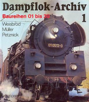 Dampflok Archiv 1 Baureihen 01 - 39 (Transpress 1987)