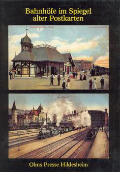 Bahnhöfe im Spiegel alter Postkarten