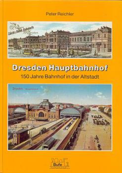 Dresden Hauptbahnhof 125 Jahre Bahnhof in der Altstadt