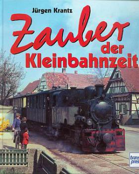 Zauber der Kleinbahnzeit