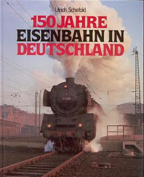 150 Jahre Eisenbahn in Deutschland