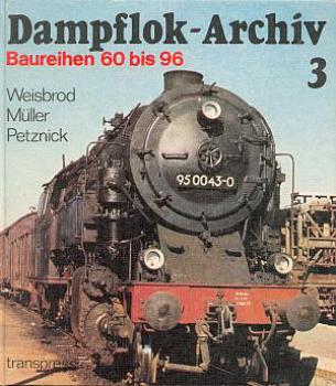 Dampflok Archiv 3 Baureihen 60 - 96 (Transpress 1982)