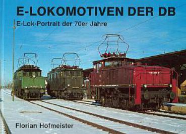 E-Lokomotiven der DB E-Lok Portrait der 70er Jahre