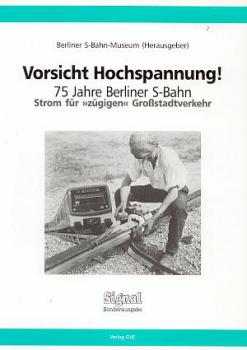 Vorsicht Hochspannung 75 Jahre Berliner S-Bahn