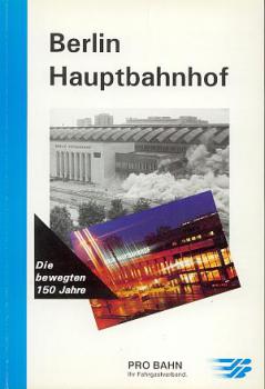 Berlin Hauptbahnhof die bewegten 150 Jahre