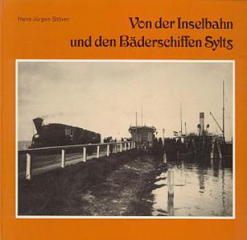 Von der Inselbahn und den Bäderschiffen Sylts