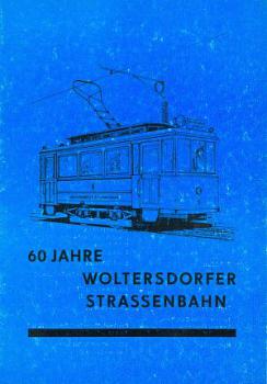 60 Jahre Woltersdorfer Straßenbahn