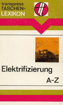 Taschenlexikon Elektrifizierung A - Z