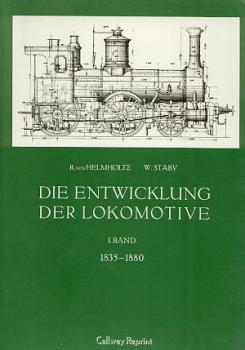 Die Entwicklung der Lokomotive I. Band 1835 - 1880
