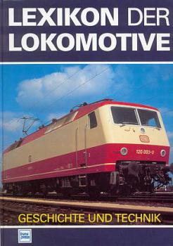 Lexikon der Lokomotive, Geschichte und Technik