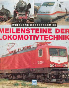 Meilensteine der Lokomotivtechnik