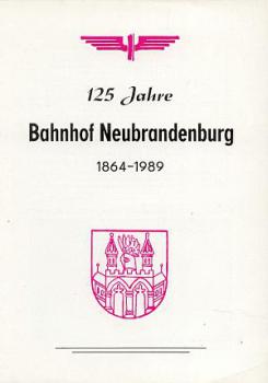 125 Jahre Bahnhof Neubrandenburg 1864 - 1989