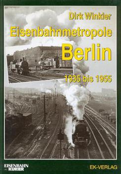 Eisenbahnmetropole Berlin 1935 - 1955 (EK 1998)