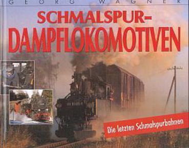 Schmalspur Dampflokomotiven, die letzten Schmalspurbahnen