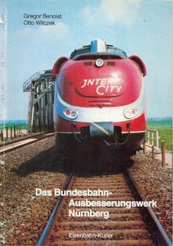Das Bundesbahn Ausbesserungswerk Nürnberg