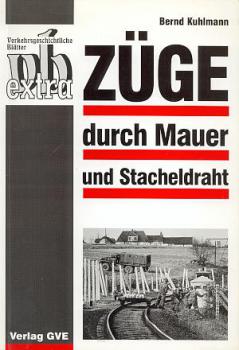 Züge durch Mauer und Stacheldraht