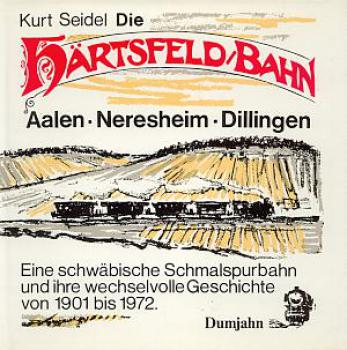 Die Härtsfeldbahn, Aalen - Neresheim - Dillingen