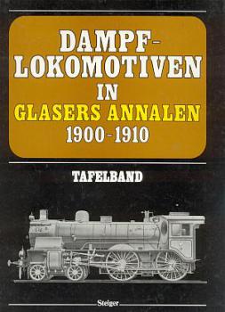 Dampflokomotiven in Glasers Annalen 1900 - 1910 Tafelband