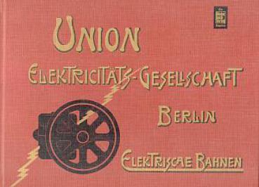 Union Elektricitäts Gesellschaft Berlin zur AEG, elektrische Bahnen