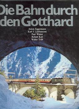 Die Bahn durch den Gotthard