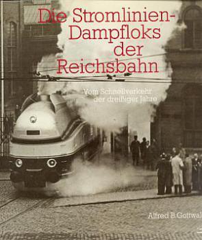 Die Stromlinien Dampfloks der Reichsbahn