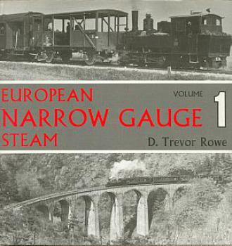 European Narrow Gauge Steam Volume 1