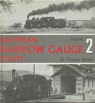 European Narrow Gauge Steam Volume 2