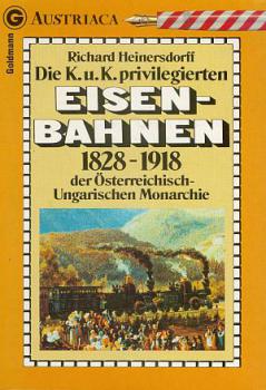 Die K.u.K. Eisenbahnen 1828 - 1918 d Österreichisch Ungarischen