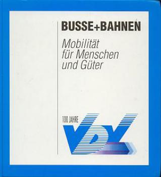 Busse und Bahnen, Mobilität für Menschen und Güter