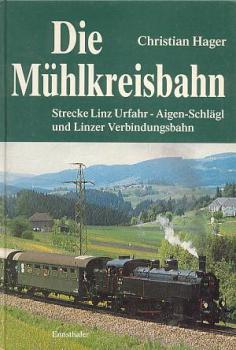 Die Mühlkreisbahn, Linz Urfahr - Aigen Schlägl