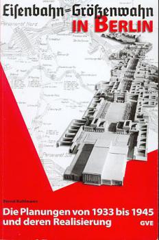 Eisenbahn Größenwahn in Berlin, Planungen 1933 - 1945