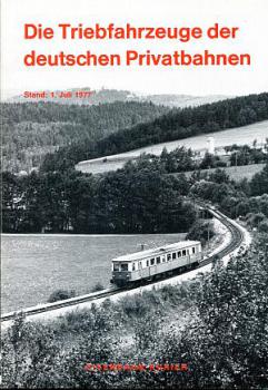 Die Triebfahrzeuge der deutschen Privatbahnen 1.Juli.1977