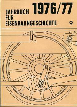 Jahrbuch für Eisenbahngeschichte 1976 / 1977 Band 9