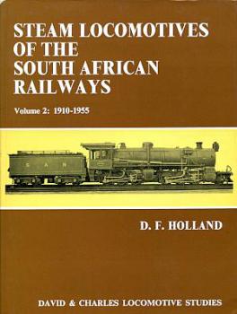 Steam Locomotives of the South African Railways Volume 2 1910 -