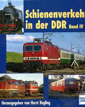 Schienenverkehr in der DDR Band IV