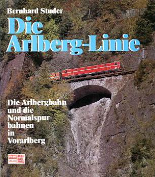 Die Arlberglinie, Arlbergbahn und Normalspurbahnen in Vorarlberg