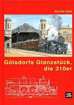 Gölsdorfs Glanzstück, die 310er