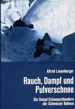 Rauch Dampf und Pulverschnee, Dampfschneeschleudern der Schweize