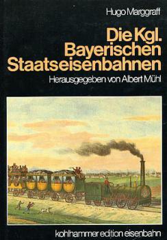 Die Königlich Bayerischen Staatseisenbahnen