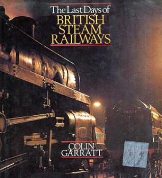 The last days of British Steam Railways