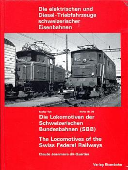 Die elektrischen und Diesel Triebfahrzeuge schweizerischer Eisenbahnen Die Lokomotiven der SBB