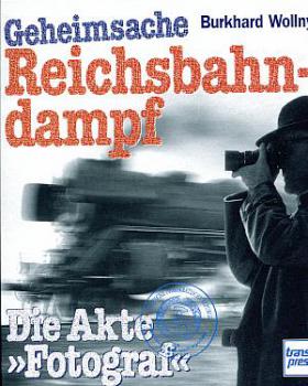 Geheimsache Reichsbahndampf, Die Akte Fotograf