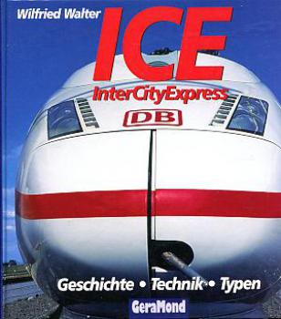 ICE Inter City Express Geschichte, Technik, Typen